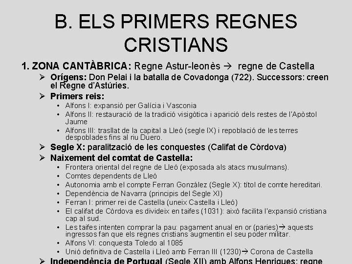 B. ELS PRIMERS REGNES CRISTIANS 1. ZONA CANTÀBRICA: Regne Astur-leonès regne de Castella Ø