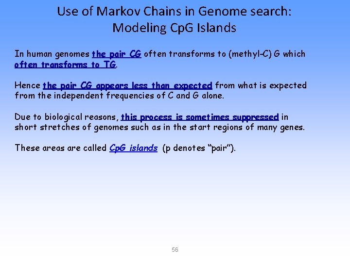 Use of Markov Chains in Genome search: Modeling Cp. G Islands In human genomes