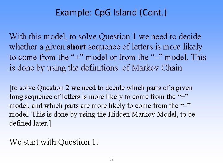 Example: Cp. G Island (Cont. ) With this model, to solve Question 1 we