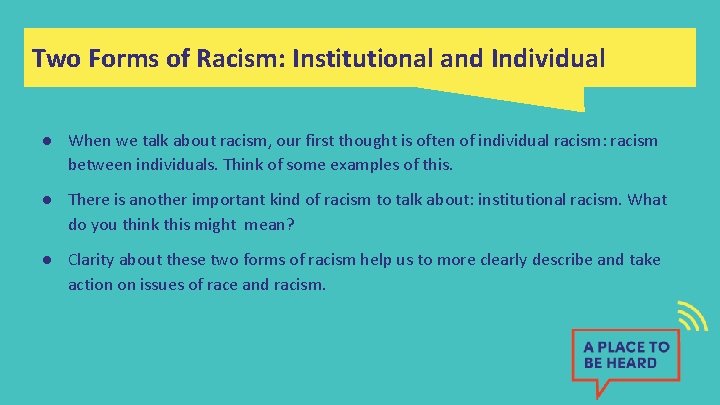Two Forms of Racism: Institutional and Individual ● When we talk about racism, our