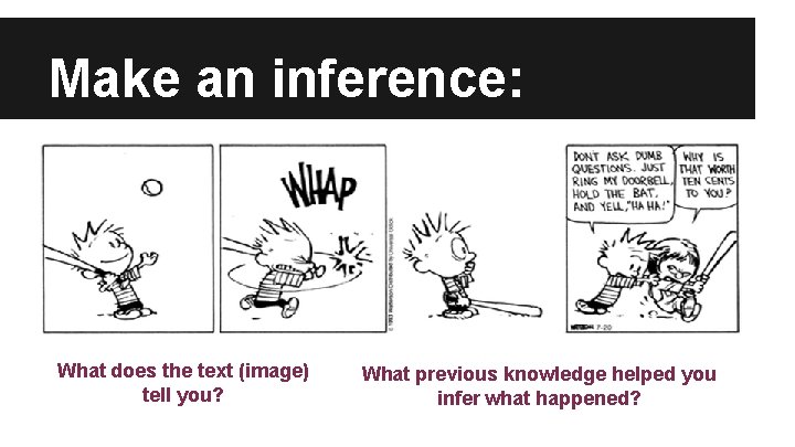 Make an inference: What does the text (image) tell you? What previous knowledge helped