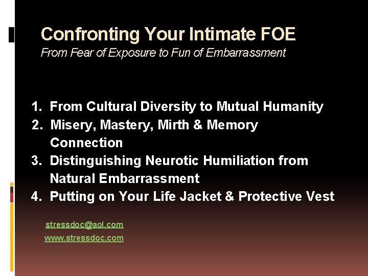 Confronting Your Intimate FOE From Fear of Exposure to Fun of Embarrassment 1. From