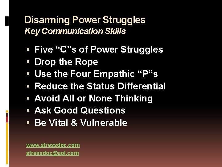 Disarming Power Struggles Key Communication Skills Five “C”s of Power Struggles Drop the Rope