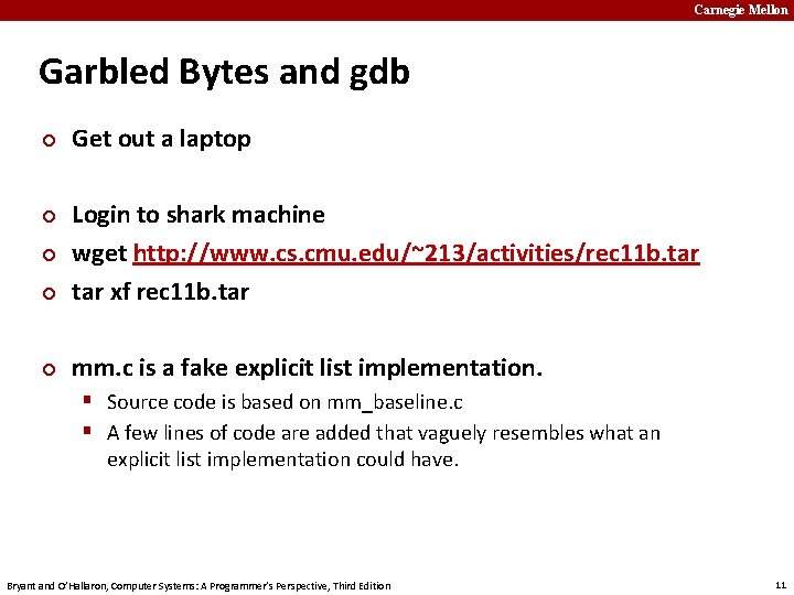 Carnegie Mellon Garbled Bytes and gdb ¢ Get out a laptop ¢ Login to