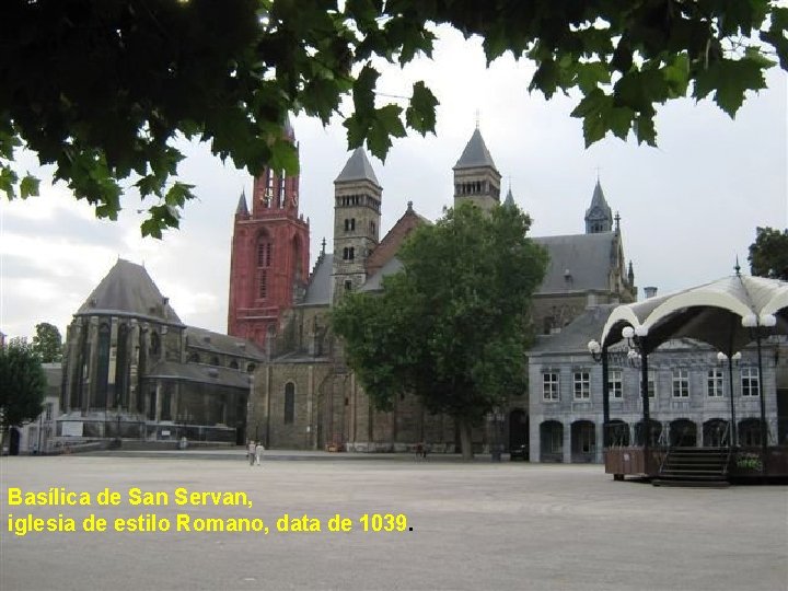 Basílica de San Servan, iglesia de estilo Romano, data de 1039. 