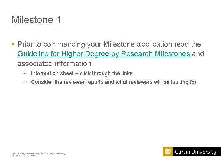 Milestone 1 § Prior to commencing your Milestone application read the Guideline for Higher Milestone 1 § Prior to commencing your Milestone application read the Guideline for Higher