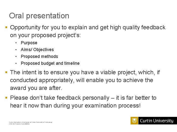Oral presentation § Opportunity for you to explain and get high quality feedback on Oral presentation § Opportunity for you to explain and get high quality feedback on