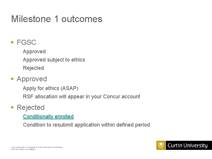 Milestone 1 outcomes § FGSC Approved subject to ethics Rejected § Approved Apply for Milestone 1 outcomes § FGSC Approved subject to ethics Rejected § Approved Apply for