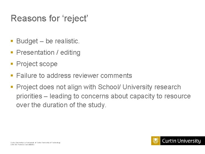Reasons for ‘reject’ § Budget – be realistic. § Presentation / editing § Project Reasons for ‘reject’ § Budget – be realistic. § Presentation / editing § Project