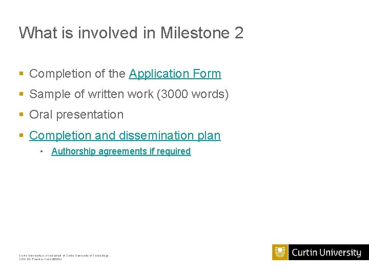 What is involved in Milestone 2 § Completion of the Application Form § Sample What is involved in Milestone 2 § Completion of the Application Form § Sample