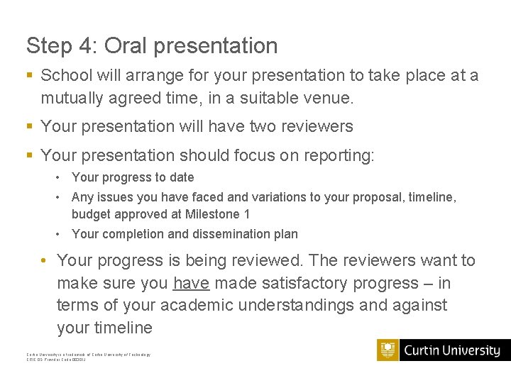 Step 4: Oral presentation § School will arrange for your presentation to take place Step 4: Oral presentation § School will arrange for your presentation to take place