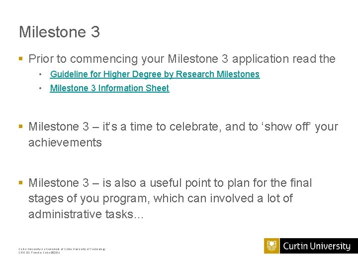 Milestone 3 § Prior to commencing your Milestone 3 application read the • Guideline Milestone 3 § Prior to commencing your Milestone 3 application read the • Guideline