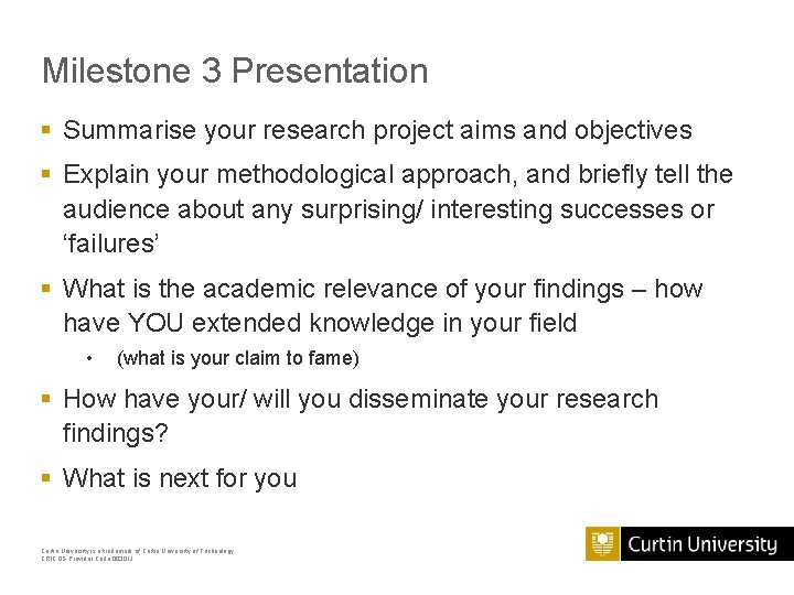 Milestone 3 Presentation § Summarise your research project aims and objectives § Explain your Milestone 3 Presentation § Summarise your research project aims and objectives § Explain your