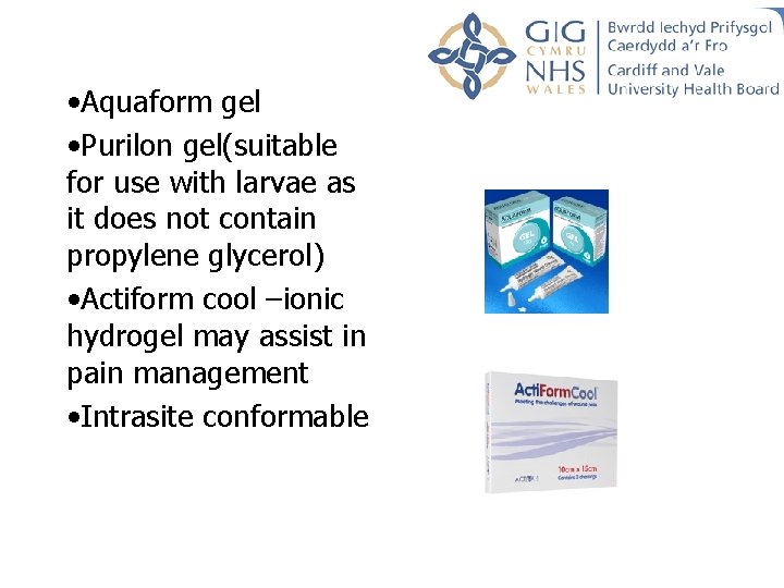 • Aquaform gel • Purilon gel(suitable for use with larvae as it does • Aquaform gel • Purilon gel(suitable for use with larvae as it does