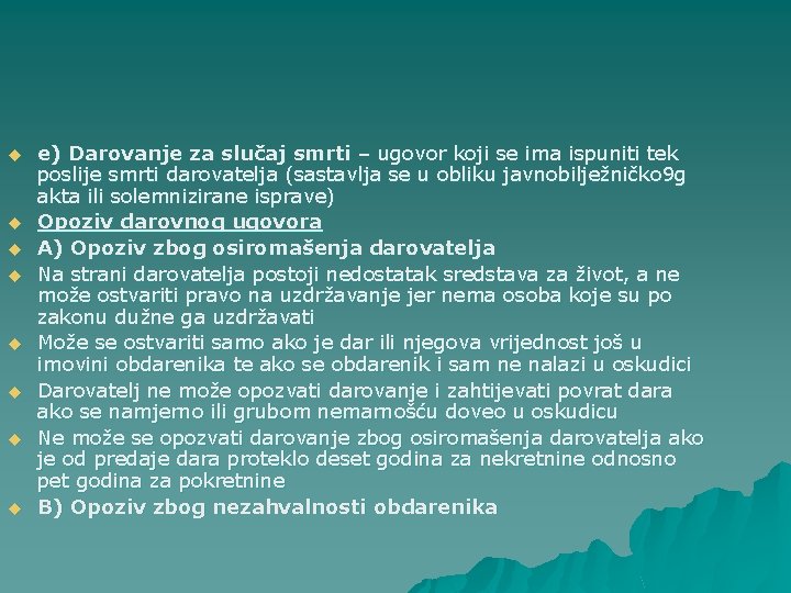 u u u u e) Darovanje za slučaj smrti – ugovor koji se ima