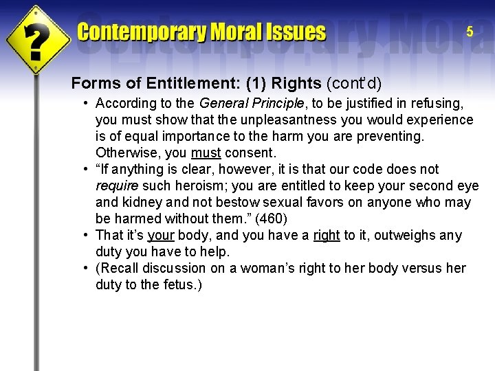 5 Forms of Entitlement: (1) Rights (cont’d) • According to the General Principle, to