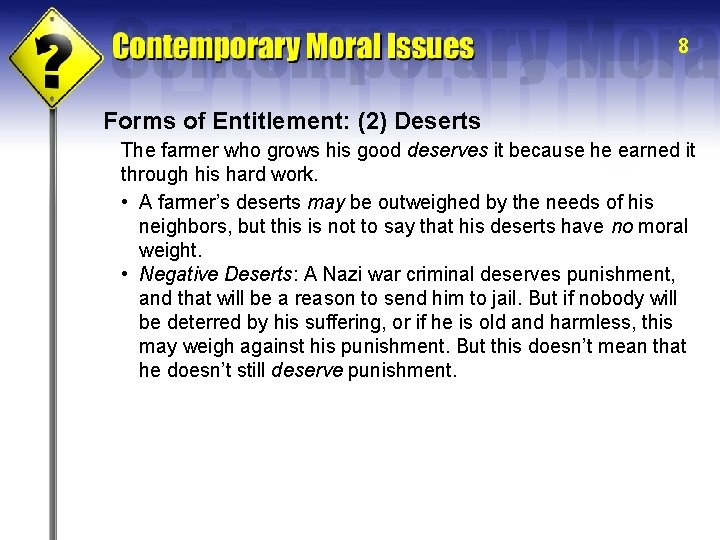 8 Forms of Entitlement: (2) Deserts The farmer who grows his good deserves it