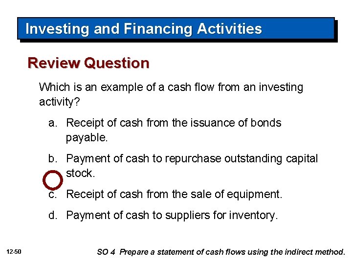 Investing and Financing Activities Review Question Which is an example of a cash flow