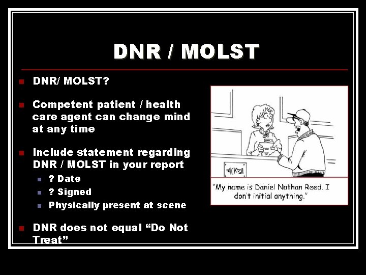 DNR / MOLST n n n DNR/ MOLST? Competent patient / health care agent