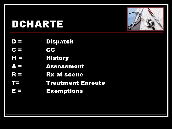 DCHARTE D= C= H= A= R= T= E= Dispatch CC History Assessment Rx at