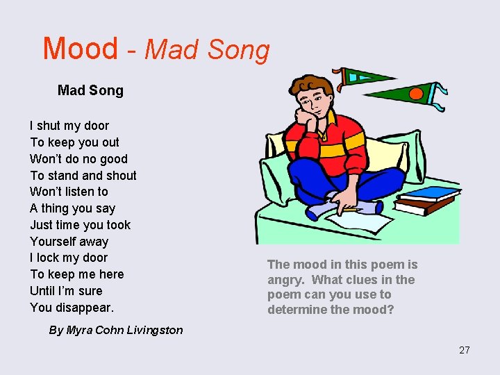 Mood - Mad Song I shut my door To keep you out Won’t do
