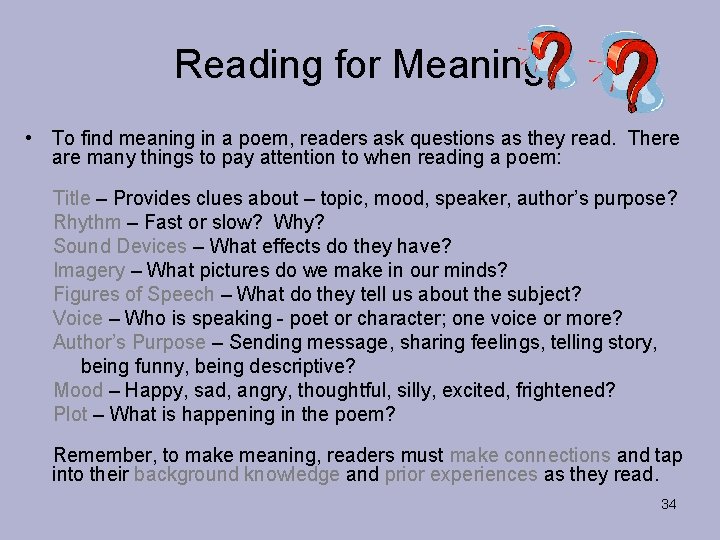 Reading for Meaning • To find meaning in a poem, readers ask questions as