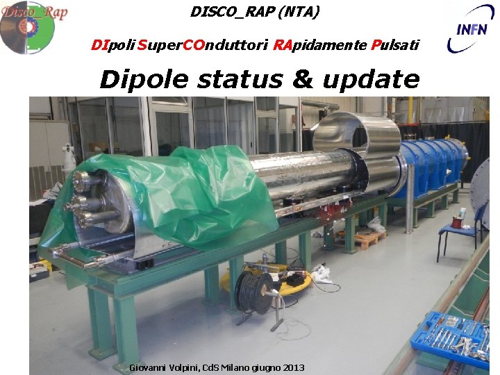 DISCO_RAP (NTA) DIpoli Super. COnduttori RApidamente Pulsati Dipole status & update Giovanni Volpini, Cd.