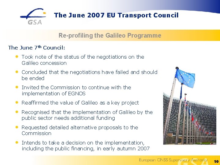 The June 2007 EU Transport Council Re-profiling the Galileo Programme The June 7 th