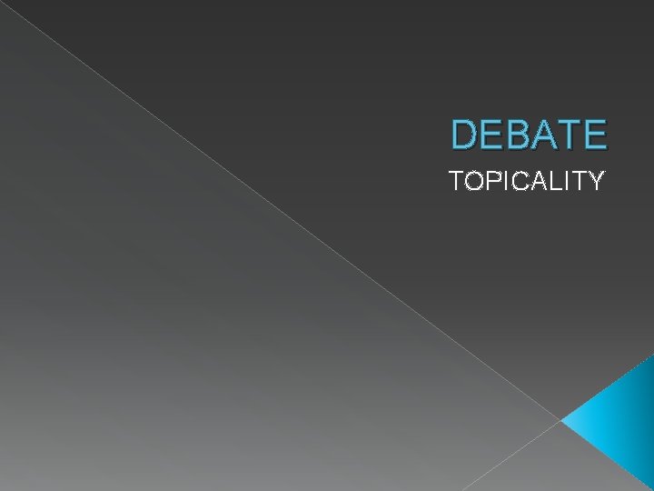 DEBATE TOPICALITY 