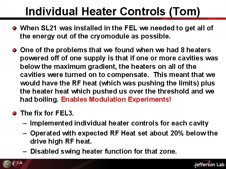 Individual Heater Controls (Tom) When SL 21 was installed in the FEL we needed