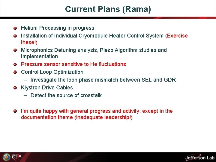 Current Plans (Rama) Helium Processing in progress Installation of Individual Cryomodule Heater Control System