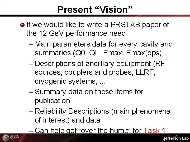 Present “Vision” If we would like to write a PRSTAB paper of the 12