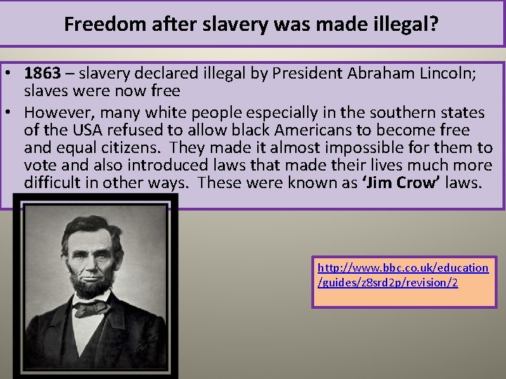 Freedom after slavery was made illegal? • 1863 – slavery declared illegal by President