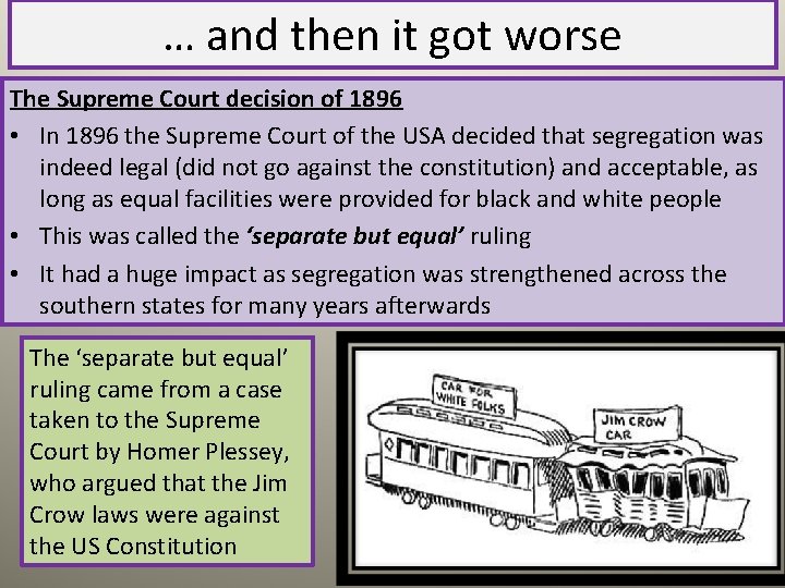 … and then it got worse The Supreme Court decision of 1896 • In