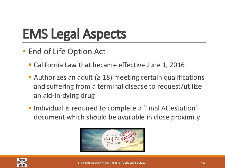EMS Legal Aspects • End of Life Option Act § California Law that became