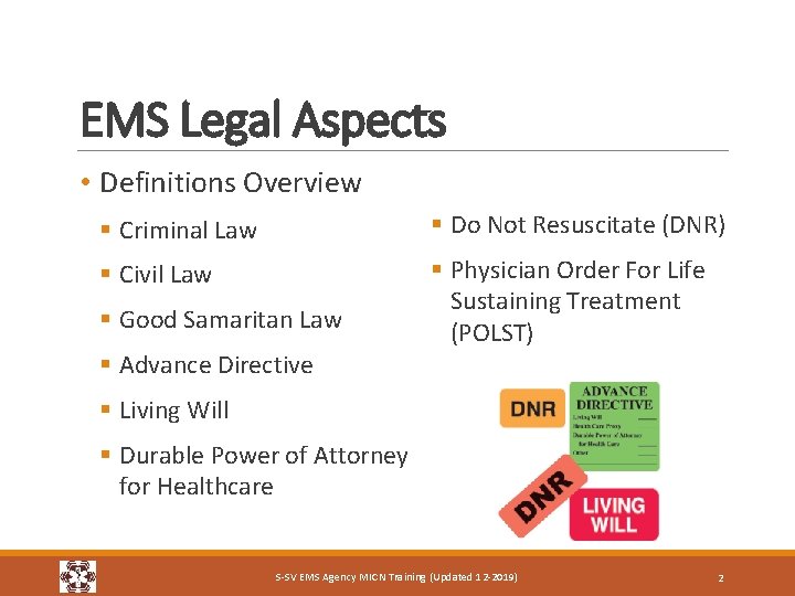 EMS Legal Aspects • Definitions Overview § Criminal Law § Do Not Resuscitate (DNR)