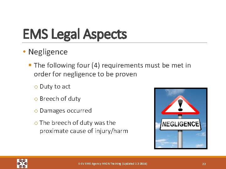 EMS Legal Aspects • Negligence § The following four (4) requirements must be met
