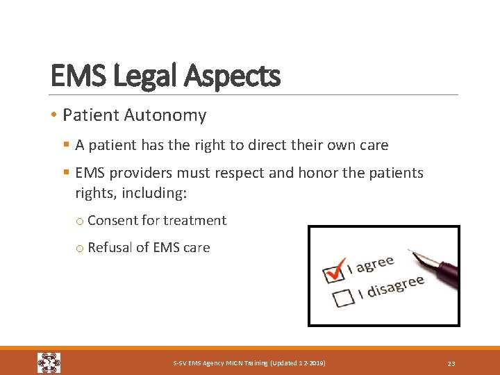 EMS Legal Aspects • Patient Autonomy § A patient has the right to direct