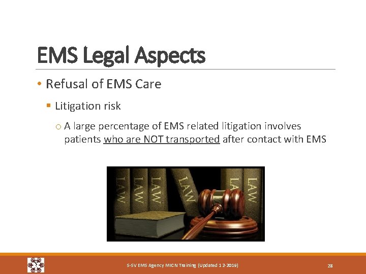 EMS Legal Aspects • Refusal of EMS Care § Litigation risk o A large