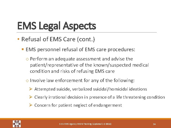 EMS Legal Aspects • Refusal of EMS Care (cont. ) § EMS personnel refusal