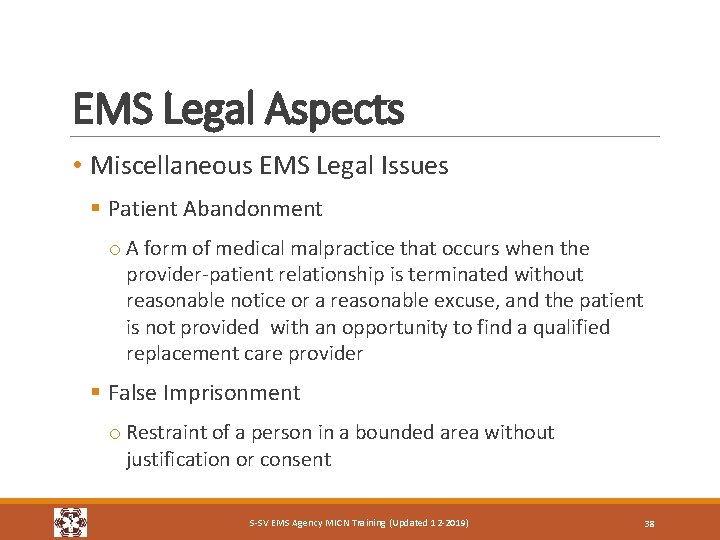 EMS Legal Aspects • Miscellaneous EMS Legal Issues § Patient Abandonment o A form