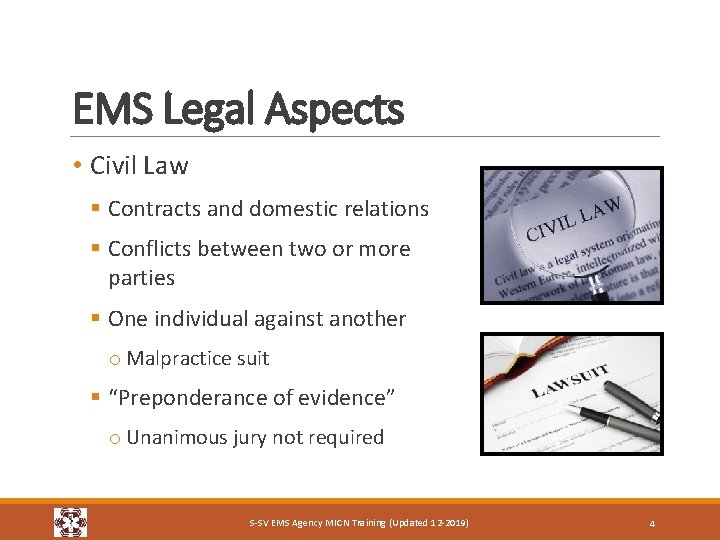 EMS Legal Aspects • Civil Law § Contracts and domestic relations § Conflicts between