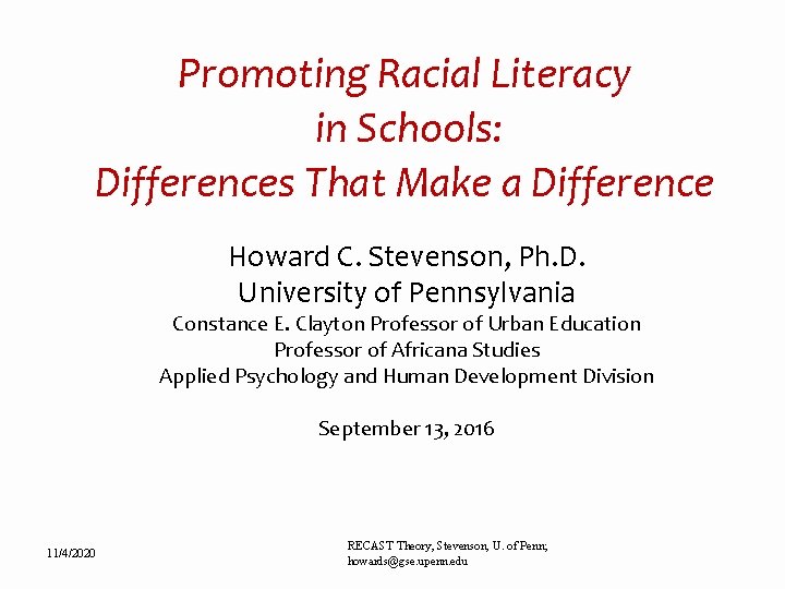 Promoting Racial Literacy in Schools: Differences That Make a Difference Howard C. Stevenson, Ph.