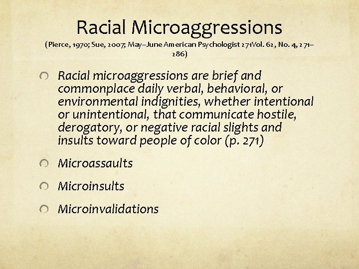 Racial Microaggressions (Pierce, 1970; Sue, 2007; May–June American Psychologist 271 Vol. 62, No. 4,