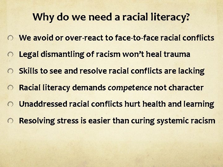 Why do we need a racial literacy? We avoid or over-react to face-to-face racial