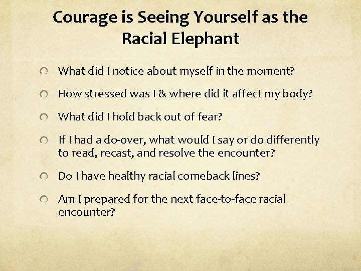 Courage is Seeing Yourself as the Racial Elephant What did I notice about myself