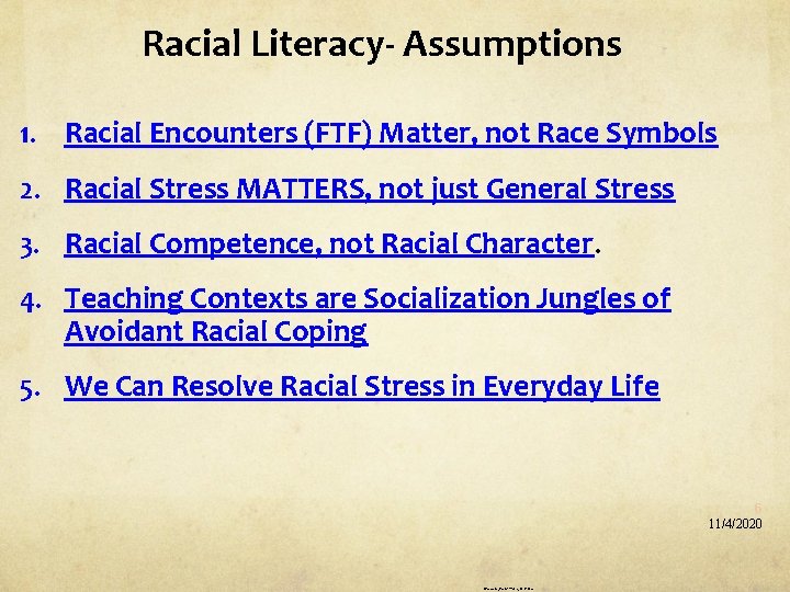 Racial Literacy- Assumptions 1. Racial Encounters (FTF) Matter, not Race Symbols 2. Racial Stress