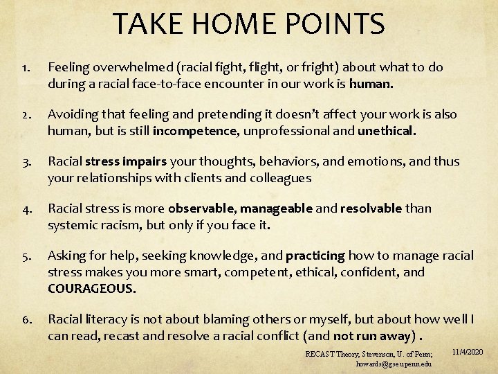 TAKE HOME POINTS 1. Feeling overwhelmed (racial fight, flight, or fright) about what to