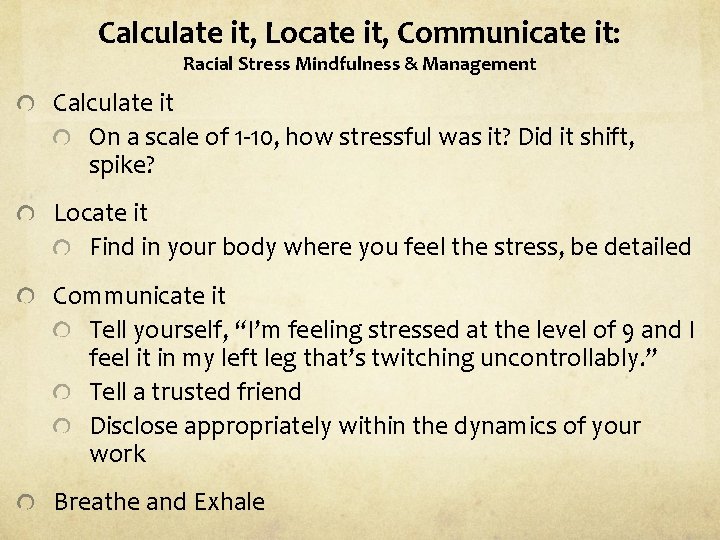 Calculate it, Locate it, Communicate it: Racial Stress Mindfulness & Management Calculate it On