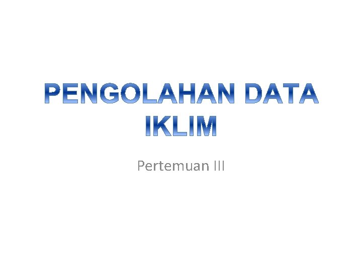 Pertemuan III 